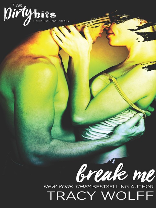 Title details for Break Me by Tracy Wolff - Available
